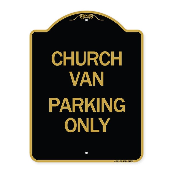 Signmission Designer Series Sign Church Van Parking Only, Black & Gold Aluminum Sign, 18" x 24", BG-1824-24256 A-DES-BG-1824-24256 - main